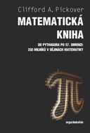Matematická kniha: Od Pythagora po 57. dimenzi: 250 milníků v dějinách matematiky - Kniha