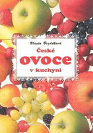 České ovoce v kuchyni: Svazek 17 - Kniha