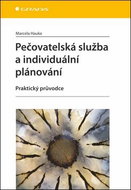 Pečovatelská služba a individuální plánování: Praktický průvodce - Kniha