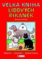 Velká kniha lidových říkanek: Přísloví, hádanky, rozpočítadla - Kniha