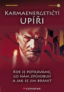 Karmaenergetičtí upíři: kde je potkáváme, co nám způsobují a jak se jim bránit - Kniha