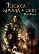 Temnota kovaná v ohni: Železní elfové 1 - Kniha