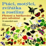 Ptáci, motýlci, zvířátka a rostliny: Pletení a háčkování pro odvážné - Kniha