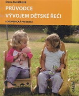 Průvodce vývojem dětské řeči: Logopedická prevence - Kniha