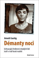 Démanty noci: Uchvacující hrdinství mladých lidí tváří v tvář kruté realitě. - Kniha