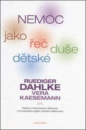 Nemoc jako řeč dětské duše: Výklad a interpretace dětských chorobopisů a jejich celostní ošetřování - Kniha