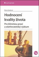 Hodnocení kvality života: Pro klinickou praxi a ošetřovatelský výzkum - Kniha