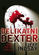 Delikátní Dexter: Ďábel spočívá v detailu - Kniha