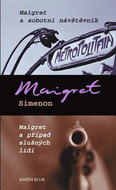 Maigret a sobotní návštěvník Maigret a případ slušných lidí - Kniha