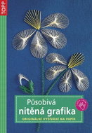 Působivá nitěná grafika: Originální vyšívání na papír - Kniha