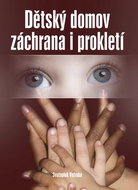 Dětský domov záchrana i prokletí - Kniha