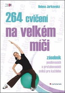 264 cvičení na velkém míči: zásobník posilovacích a protahovacích cviků pro každého - Kniha
