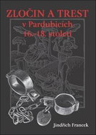 Zločin a trest v Pardubicích 16.-18. století - Kniha