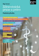 Zdravotnická praxe a právo: Praktická příručka - Kniha