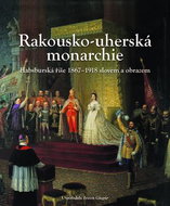 Rakousko - uherská monarchie: Habsburská říše 1867 - 1918 - Kniha