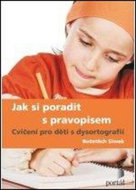 Jak si poradit s pravopisem: Cvičení pro děti s dysortografií - Kniha