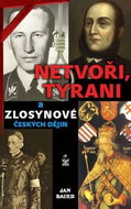 Netvoři, tyrani a zlosynové českých dějin - Kniha