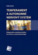 Temperament a autonomní nervový systém: Diagnostika, psychosomatika, konstituce, psychofyziologie - Kniha