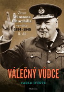 Válečný vůdce 2. díl: Život Winstona Churchilla ve válce 1874-1945 - Kniha