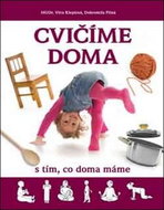 Cvičíme doma s tím, co doma máme - Kniha