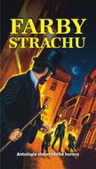 Farby strachu: Antológia slovenského hororu - Kniha