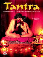 Tantra: Ceta ke skryté vnitřní síle a opravdové slasti - Kniha