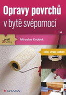 Opravy povrchů v bytě svépomocí: stěny, stropy, podlahy - Kniha