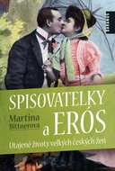 Spisovatelky a Erós: Utajené životy velkých českých žen - Kniha