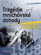 Tragédie mnichovské dohody: Skutečná fakta a odhalené mýty - Kniha