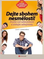 Dejte sbohem nesmělosti!: Zvyšte své sebevědomí a získejte sebejistotu - Kniha