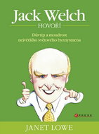 Jack Welch hovoří: Důvtip a moudrost největšího světového byznysmena - Kniha