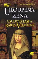 Uloupená žena: Osudová láska Karla Velikého - Kniha