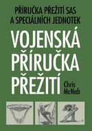 Vojenská příručka přežití: Příručka přežití SAS a speciálních jednotek - Kniha