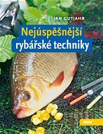 Kniha Nejúspěšnější rybářské techniky - Kniha