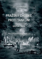 Pražský chodec proti tankům: srpen 1968 - Kniha