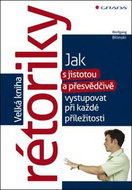 Velká kniha rétoriky: Jak s jistotou a přesvědčivě vystupovat při každé příležitosti - Kniha