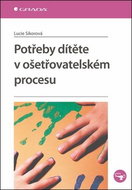 Potřeby dítěte v ošetřovatelském procesu - Kniha