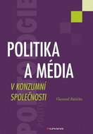 Politika a média v konzumní společnosti - Kniha