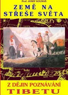 Země na střeše světa: Z dějin poznávání Tibetu - Kniha