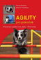 Agility pro pokročilé: Pokračování úspěšné knihy - Prní krůčky - Kniha