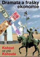 Dramata a frašky ekonomie: Kohout se ptá Kohouta - Kniha