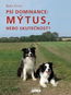 Psí dominance: Mýtus, nebo skutečnost? - Kniha
