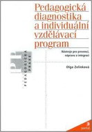 Pedagogická diagnostika a individuální vzdělávací program: Nástroje pro prevenci, nápravu a integrac - Kniha