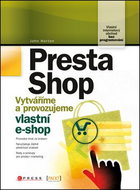 PrestaShop: Vytváříme a provozujeme valstní e-shop - Kniha