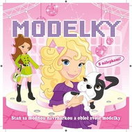 Modelky: Staň sa módnou návrhárkou a obleč svoje modelky - Kniha