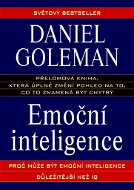 Emocionálna inteligencia: Prečo môže byť emocionálna inteligencia dôležitejšia ako IQ - Kniha