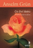 Co živí lásku: Vztahy a spiritualita - Kniha