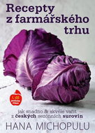 Recepty z farmářského trhu I. díl podzim-zima: jak snadno & skvěle vařit z českých sezónních surovin - Kniha