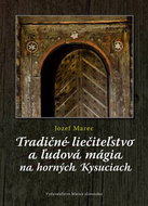Tradičné liečiteľstvo a ľudová mágia na Horných Kysuciach - Kniha
