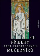 Příběhy raně křesťanských mučedníků II. - Kniha